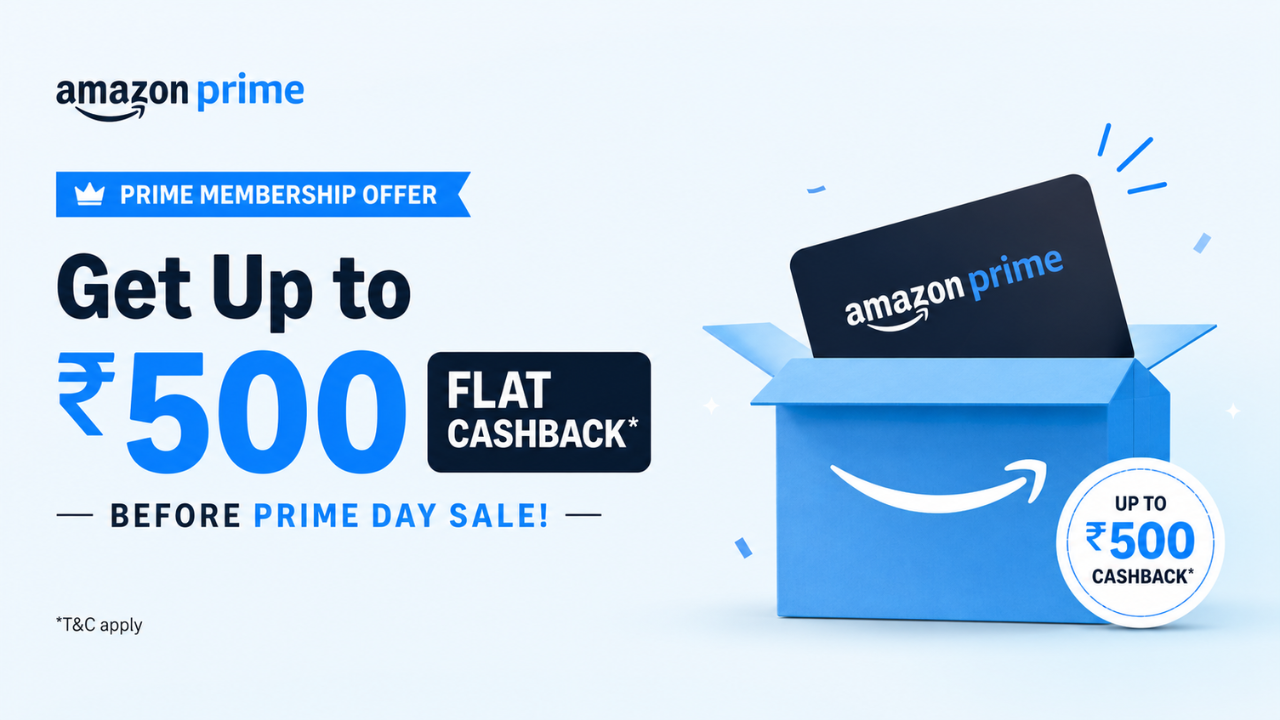 Amazon Prime Membership Offer: Get Up to ₹500 Flat Cashback Before Prime Day Sale!
