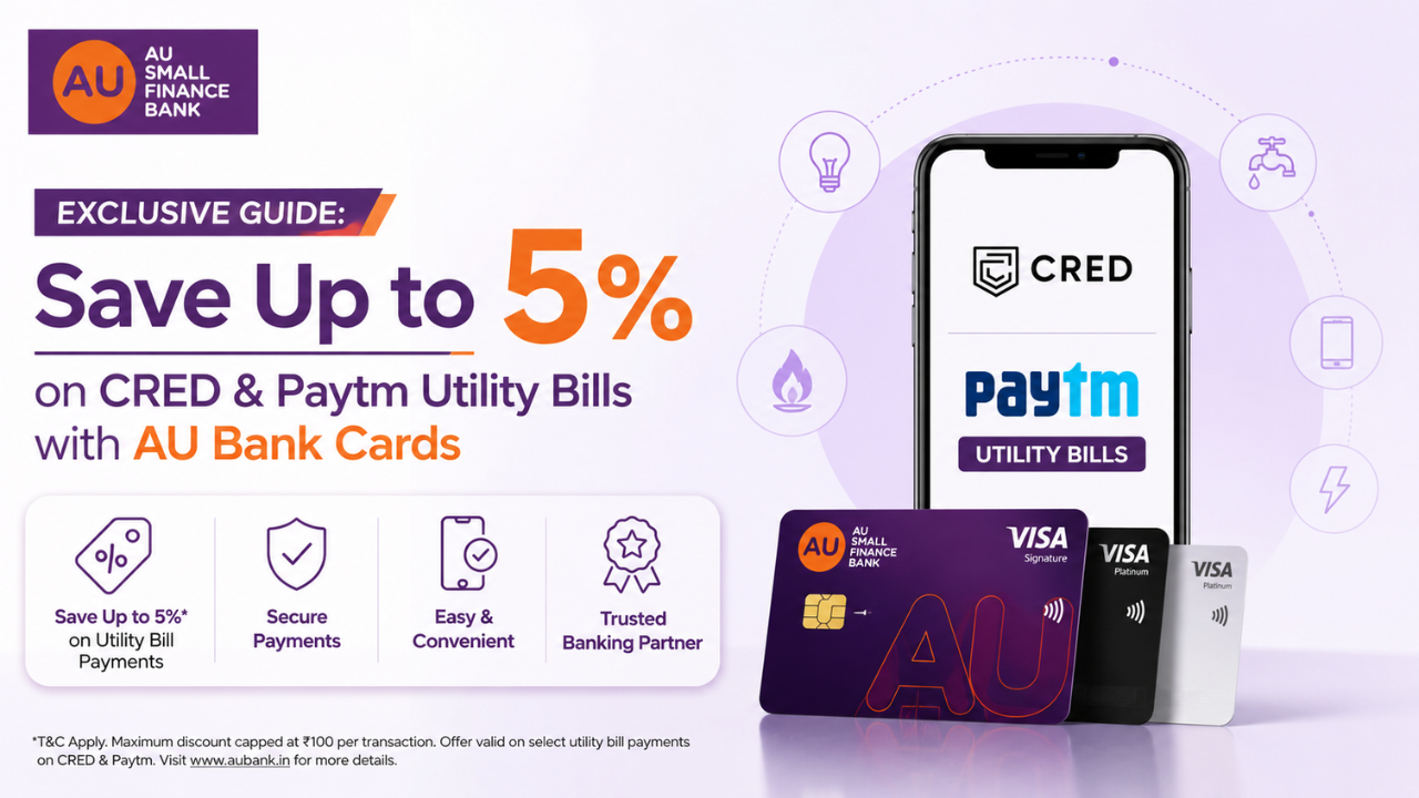 Exclusive Guide: Save Up to 5% on CRED & Paytm Utility Bills with AU Bank Cards