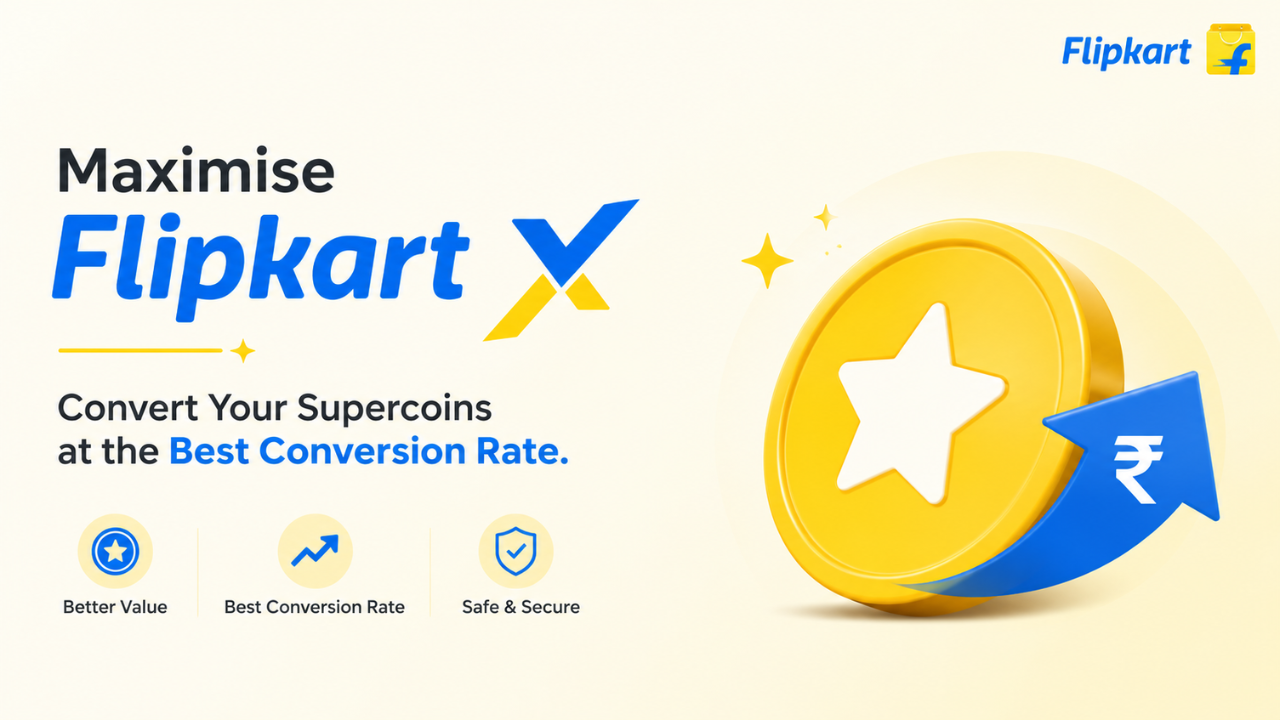Maximise X Flipkart: Convert Your Supercoins at the Best Conversion Rate